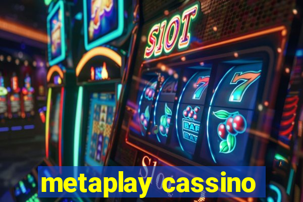 metaplay cassino